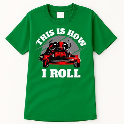 This Is How I Roll Zero Turn Riding Lawn Mower Image Tall T-Shirt