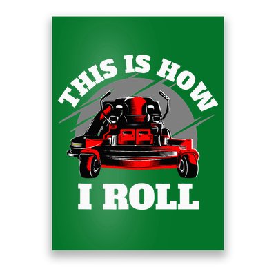 This Is How I Roll Zero Turn Riding Lawn Mower Image Poster