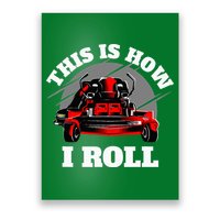 This Is How I Roll Zero Turn Riding Lawn Mower Image Poster