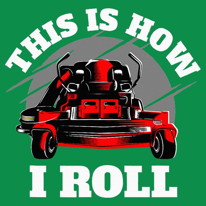 This Is How I Roll Zero Turn Riding Lawn Mower Image Poster