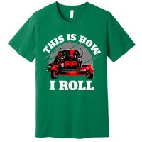 This Is How I Roll Zero Turn Riding Lawn Mower Image Premium T-Shirt