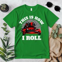 This Is How I Roll Zero Turn Riding Lawn Mower Image Premium T-Shirt