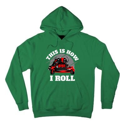 This Is How I Roll Zero Turn Riding Lawn Mower Image Tall Hoodie