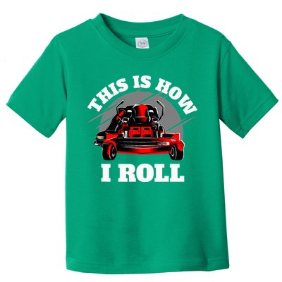 This Is How I Roll Zero Turn Riding Lawn Mower Image Toddler T-Shirt