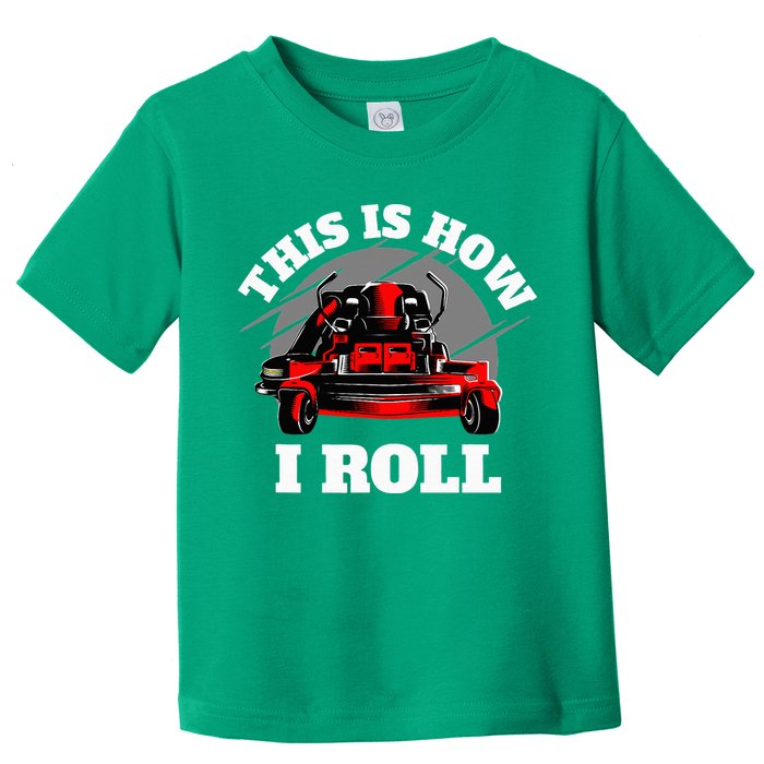 This Is How I Roll Zero Turn Riding Lawn Mower Image Toddler T-Shirt