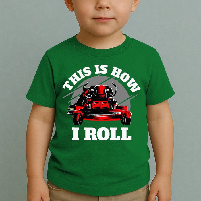 This Is How I Roll Zero Turn Riding Lawn Mower Image Toddler T-Shirt