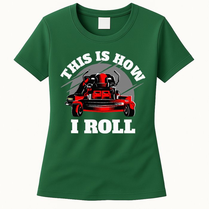 This Is How I Roll Zero Turn Riding Lawn Mower Image Womens T-Shirt