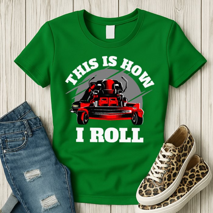 This Is How I Roll Zero Turn Riding Lawn Mower Image Womens T-Shirt