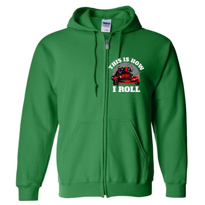 This Is How I Roll Zero Turn Riding Lawn Mower Image Full Zip Hoodie