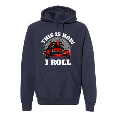 This Is How I Roll Zero Turn Riding Lawn Mower Image Premium Hoodie