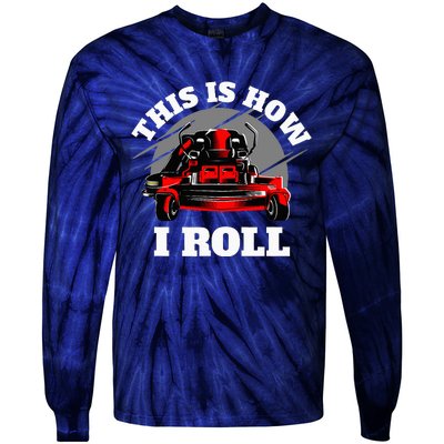 This Is How I Roll Zero Turn Riding Lawn Mower Image Tie-Dye Long Sleeve Shirt