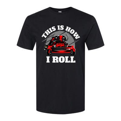 This Is How I Roll Zero Turn Riding Lawn Mower Image Softstyle CVC T-Shirt