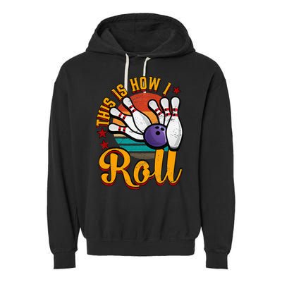 This Is How I Roll Bowling Garment-Dyed Fleece Hoodie