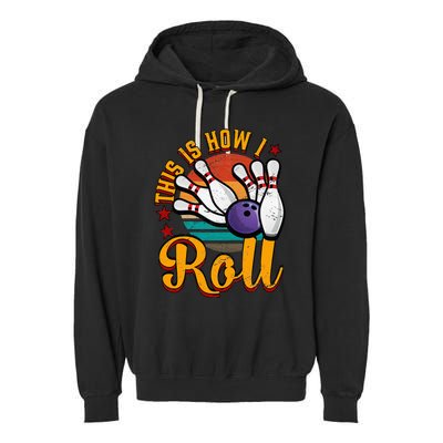 This Is How I Roll Bowling Garment-Dyed Fleece Hoodie