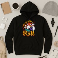 This Is How I Roll Bowling Hoodie