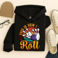 This Is How I Roll Bowling Hoodie