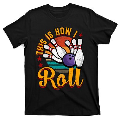 This Is How I Roll Bowling T-Shirt