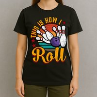 This Is How I Roll Bowling T-Shirt