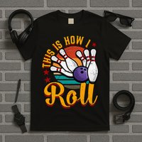 This Is How I Roll Bowling T-Shirt