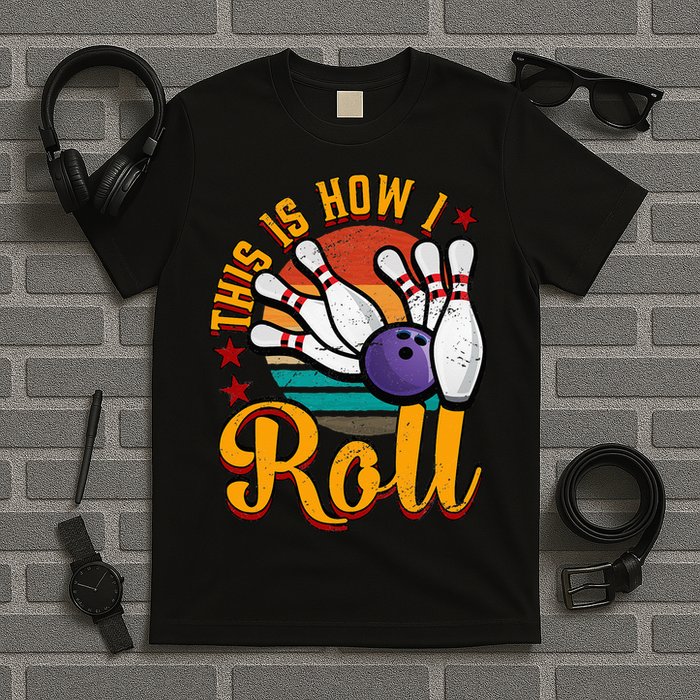 This Is How I Roll Bowling T-Shirt
