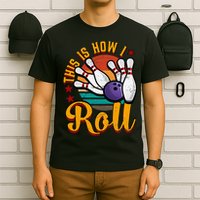 This Is How I Roll Bowling T-Shirt
