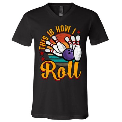 This Is How I Roll Bowling V-Neck T-Shirt
