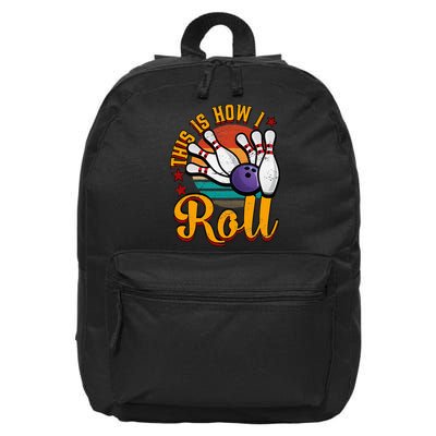 This Is How I Roll Bowling 16 in Basic Backpack