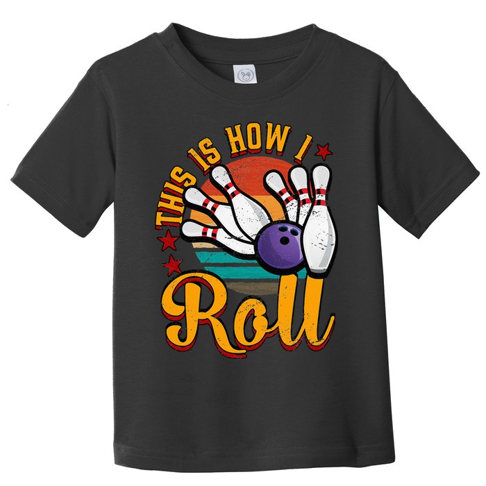 This Is How I Roll Bowling Toddler T-Shirt