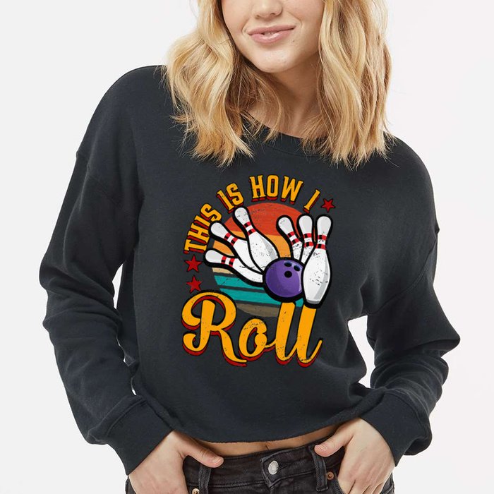 This Is How I Roll Bowling Cropped Pullover Crew