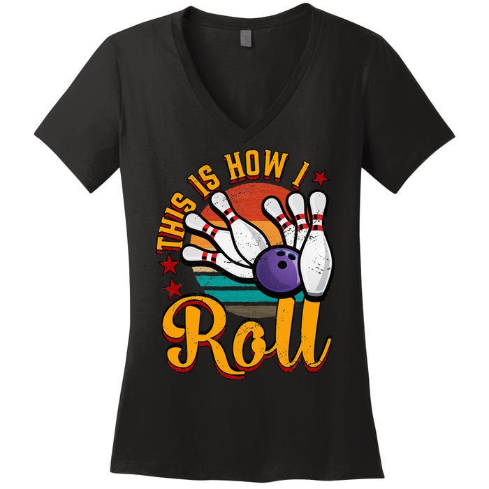 This Is How I Roll Bowling Women's V-Neck T-Shirt