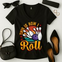This Is How I Roll Bowling Women's V-Neck T-Shirt