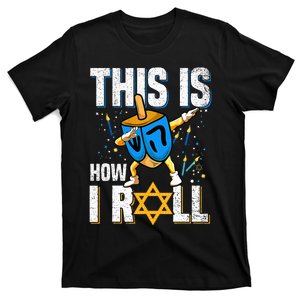 This Is How I Roll Hanukkah Dreidel Chanukah Jew Gift  T-Shirt