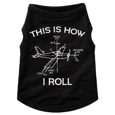 This Is How I Roll Airplane Aircraft Pilot Flying Plane Gift Doggie Tank