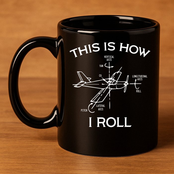 This Is How I Roll Airplane Aircraft Pilot Flying Plane Gift 11oz C Handle Ceramic Mug