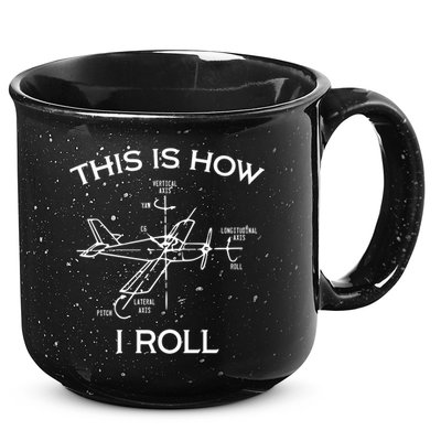 This Is How I Roll Airplane Aircraft Pilot Flying Plane Gift 15oz Campfire Ceramic Mug