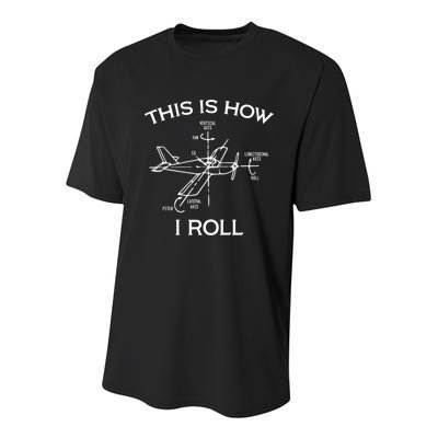 This Is How I Roll Airplane Aircraft Pilot Flying Plane Gift Youth Performance Sprint T-Shirt
