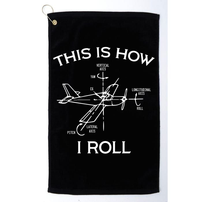 This Is How I Roll Airplane Aircraft Pilot Flying Plane Gift Golf Towel