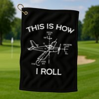 This Is How I Roll Airplane Aircraft Pilot Flying Plane Gift Golf Towel