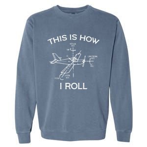 This Is How I Roll Airplane Aircraft Pilot Flying Plane Gift Garment-Dyed Sweatshirt