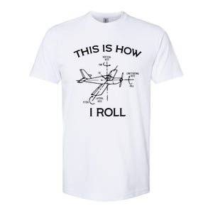 This Is How I Roll Airplane Aircraft Pilot Flying Plane Gift Softstyle CVC T-Shirt