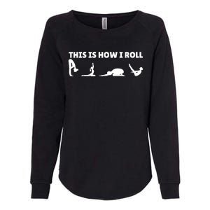 This Is How I Roll Yoga Lover Womens California Wash Sweatshirt