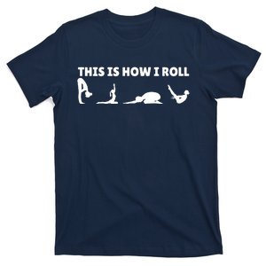 This Is How I Roll Yoga Lover T-Shirt