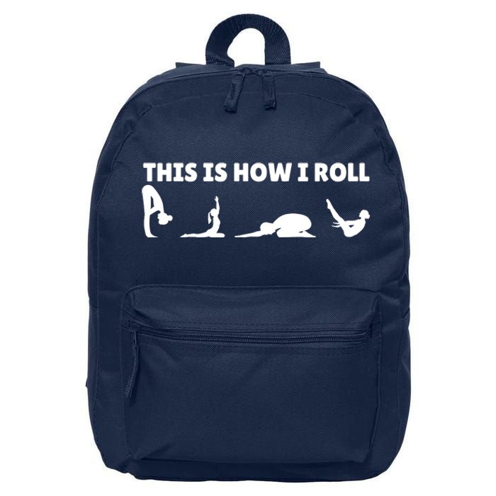 This Is How I Roll Yoga Lover 16 in Basic Backpack