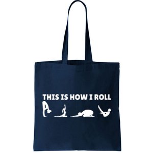 This Is How I Roll Yoga Lover Tote Bag