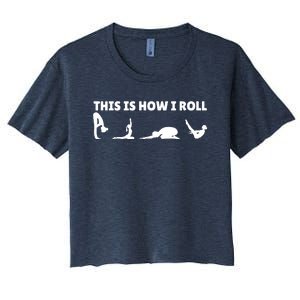 This Is How I Roll Yoga Lover Women's Crop Top Tee