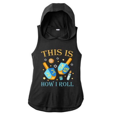 This Is How I Roll Hanukkah Dreidel Chanukah Jew Gift  Ladies PosiCharge Tri-Blend Wicking Draft Hoodie Tank