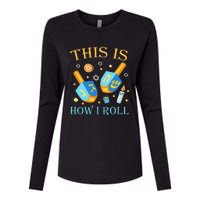 This Is How I Roll Hanukkah Dreidel Chanukah Jew Gift  Womens Cotton Relaxed Long Sleeve T-Shirt