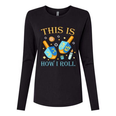 This Is How I Roll Hanukkah Dreidel Chanukah Jew Gift  Womens Cotton Relaxed Long Sleeve T-Shirt