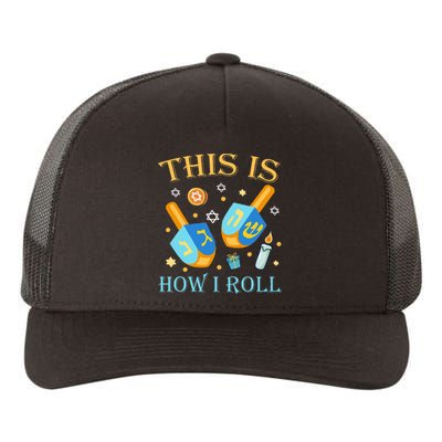 This Is How I Roll Hanukkah Dreidel Chanukah Jew Gift  Yupoong Adult 5-Panel Trucker Hat