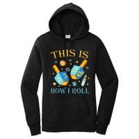 This Is How I Roll Hanukkah Dreidel Chanukah Jew Gift  Women's Pullover Hoodie